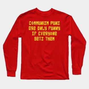 Communism Puns Long Sleeve T-Shirt